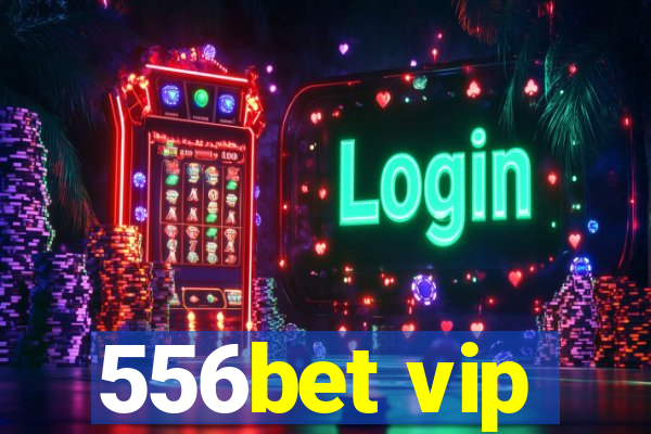 556bet vip